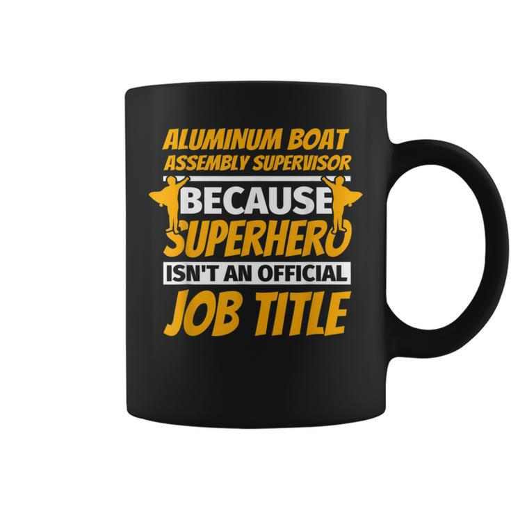 Aluminum Boat Assembly Supervisor Humor Coffee Mug