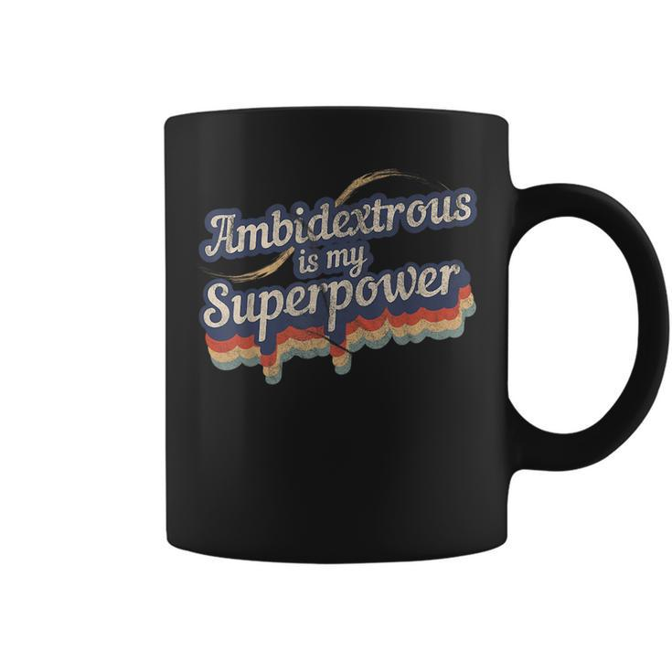 Ambidextrous Is My Superpower Design Ambidextrous Coffee Mug