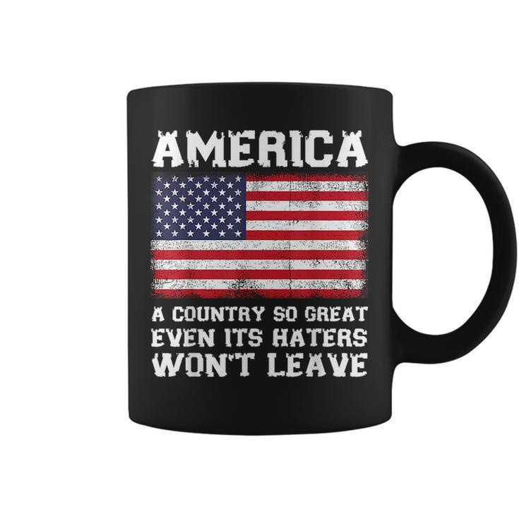 America A Country So Great Even Its Haters Wont Leave Funny  Coffee Mug