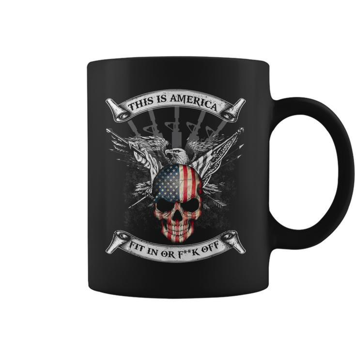 This Is America Fit In Or Fuck Off Skull Coffee Mug