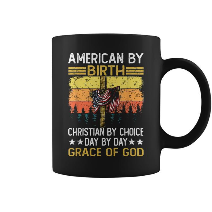 American By Birth Christian By Choice Dad By The Grace  Coffee Mug