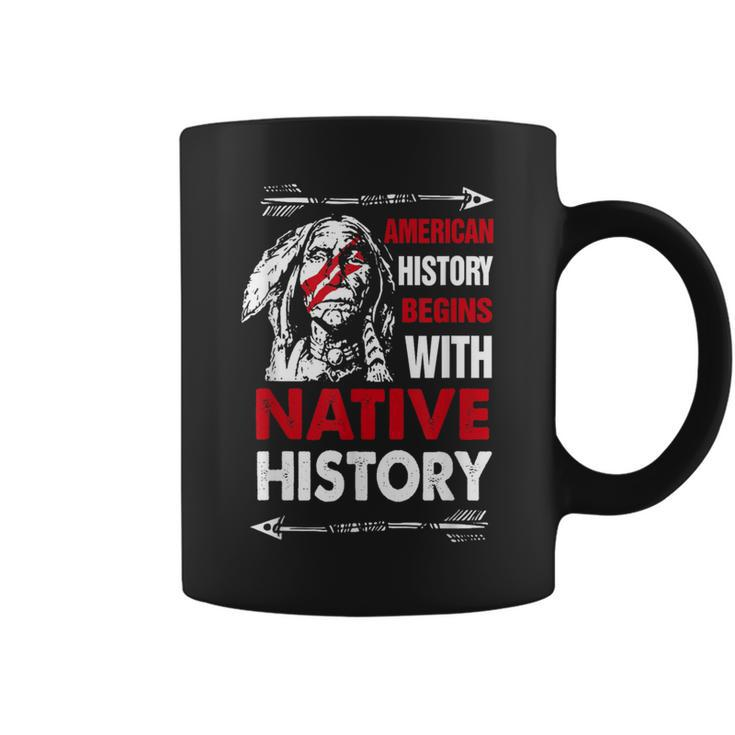 American History Begins With Native History Proud Native Coffee Mug