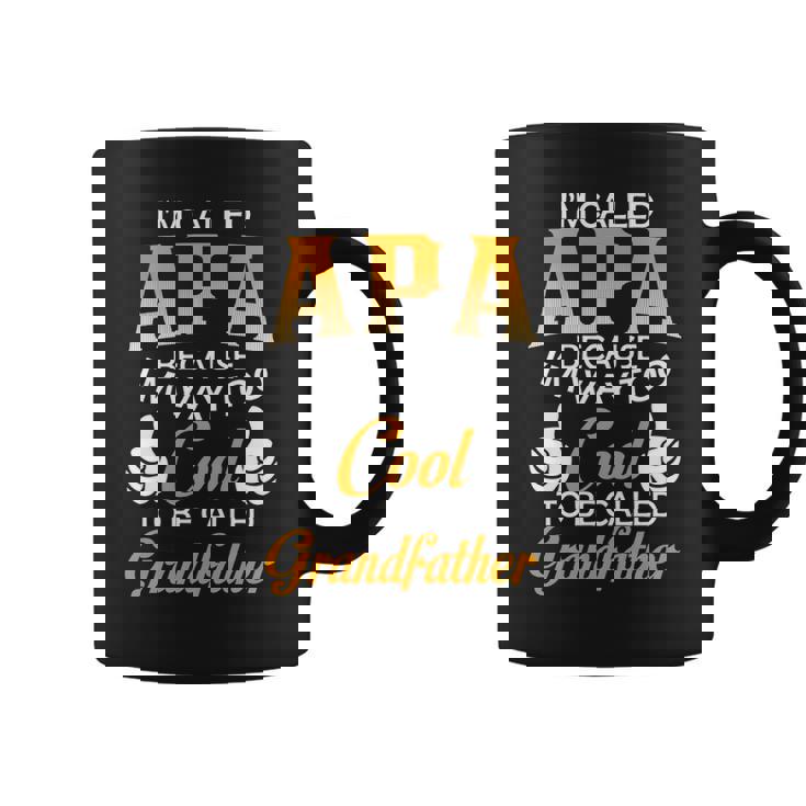 Apa Grandpa Gift Im Called Apa Because Im Too Cool To Be Called Grandfather Coffee Mug