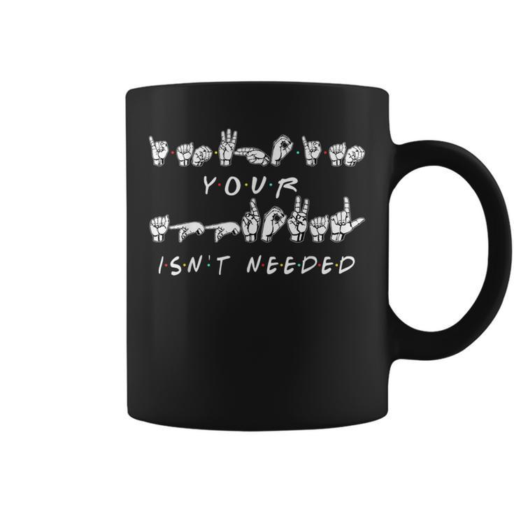 I Am Who I Am Your Approval Isn't Needed Asl Sign Language Coffee Mug