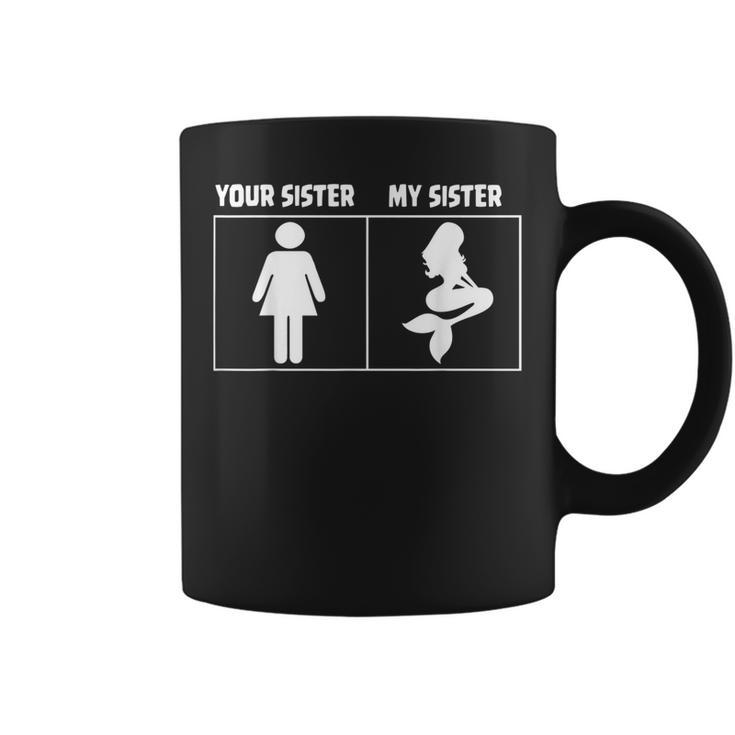 Ariel Your Sister My Sister Mermaid For Girl Coffee Mug