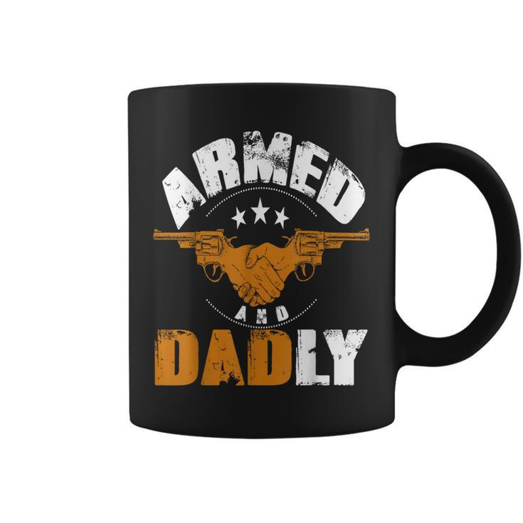 Armed And Dadly Funny Dad Father Coffee Mug