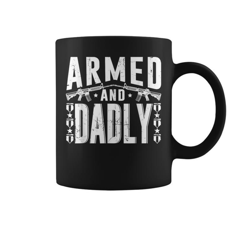 Armed And Dadly Funny Deadly Father Gift For Father  Coffee Mug