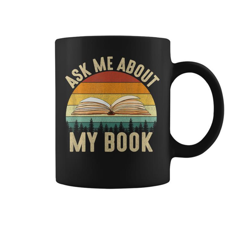Ask Me About My Book Published Author Literary Writers Coffee Mug