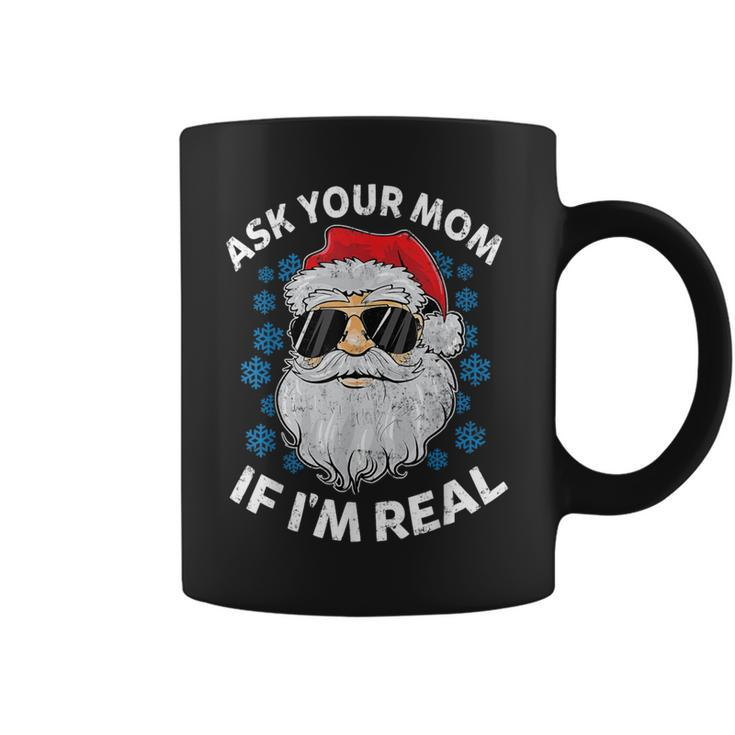 Ask Your Mom If I'm Real Santa Claus Christmas Coffee Mug
