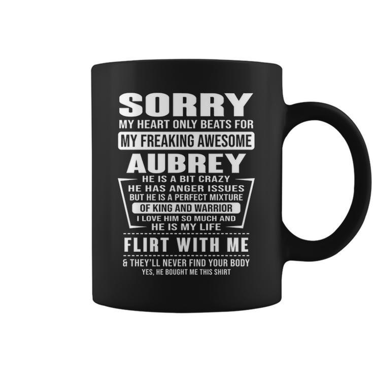 Aubrey Name Gift Sorry My Heart Only Beats For Aubrey Coffee Mug