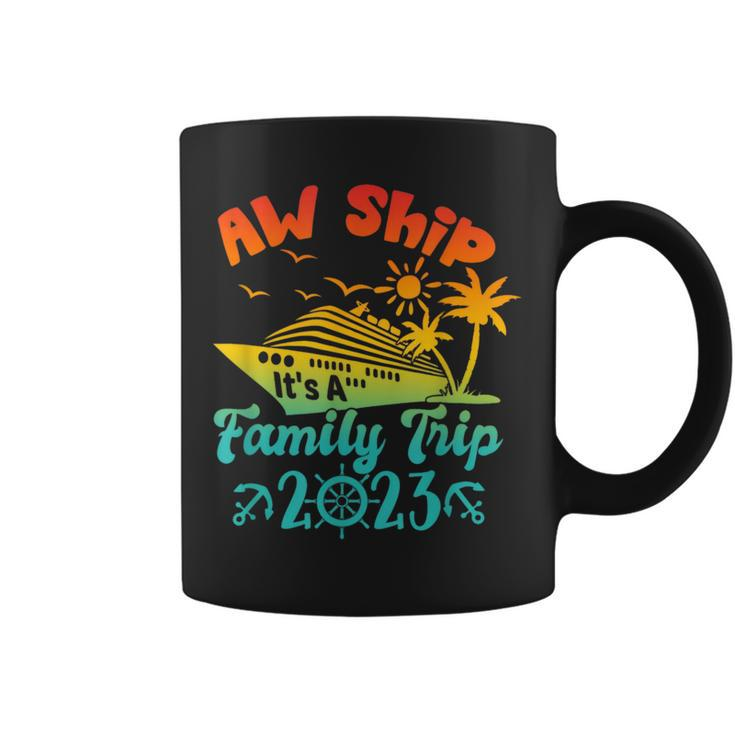 Aw Ship It's A Family Cruise 2023 Trip Vacation Matching Coffee Mug