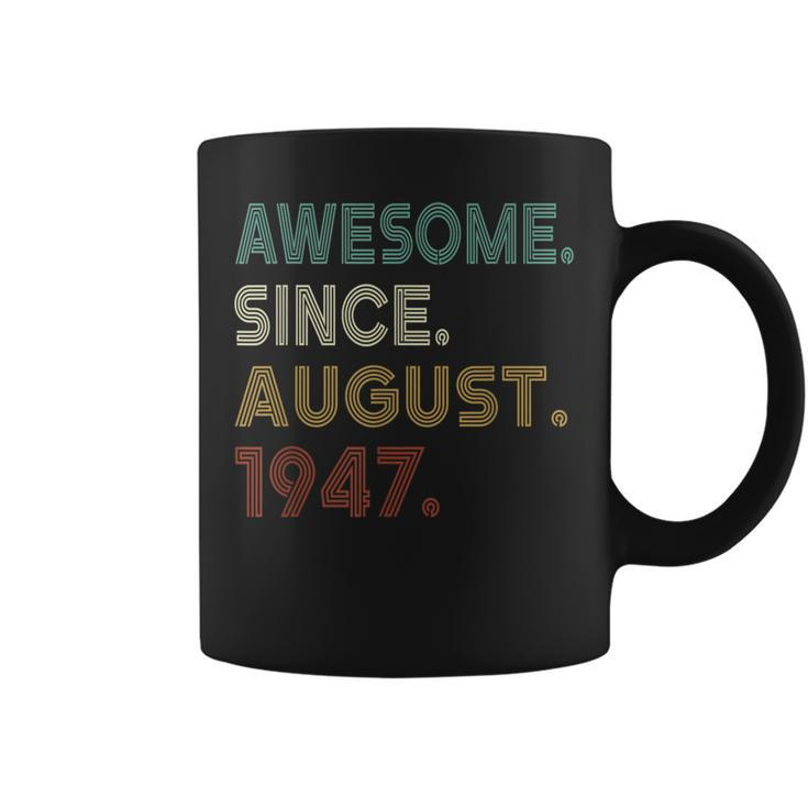 Awesome Since August 1947 76Th Birthday 76 Years Old Coffee Mug