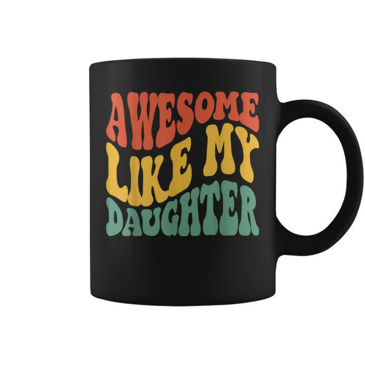 Awesome Like My Daughter Retro Dad Fathers Coffee Mug