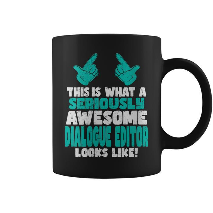 This Is What An Awesome Dialogue Editor Looks Like Coffee Mug