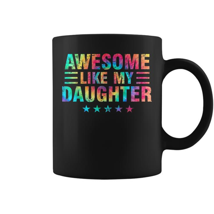 Awesome Like My Daughter Fathers Day Dad Gifts From Daughter Funny Gifts For Dad Coffee Mug