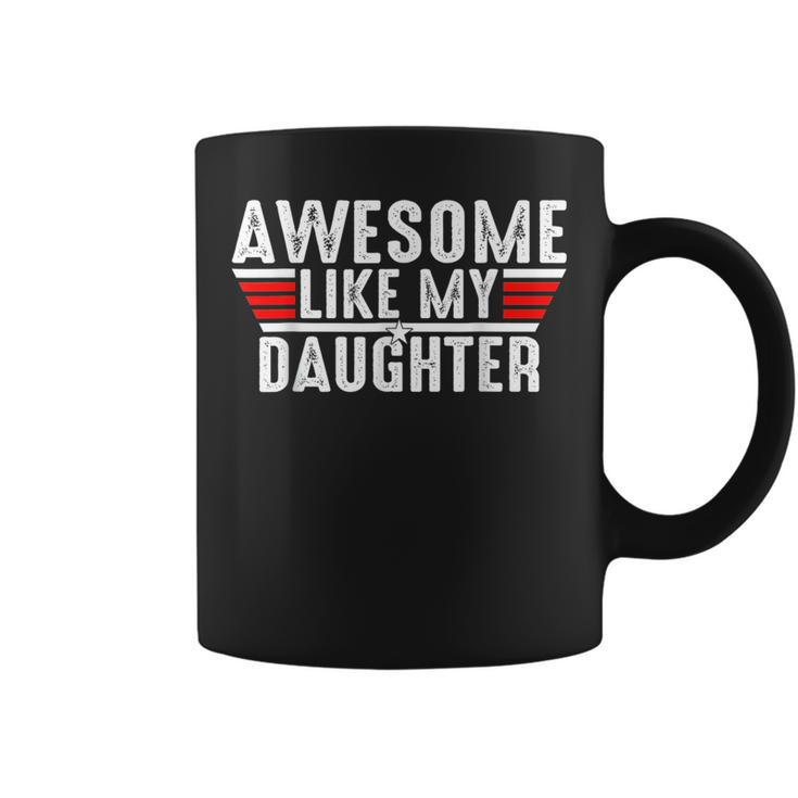 Awesome Like My Daughter Vintage Funny Dad Fathers Day  Gift For Mens Coffee Mug