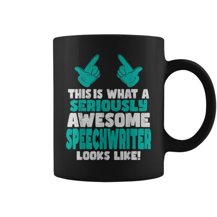 This Is What An Awesome Speechwriter Looks Like Coffee Mug