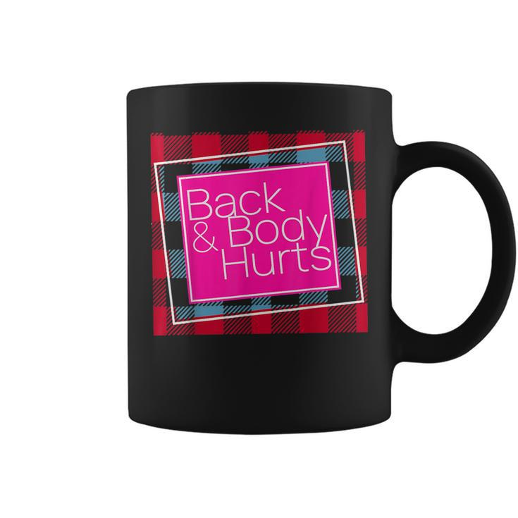 Back And Body Hurts Cute Funny Gift Coffee Mug