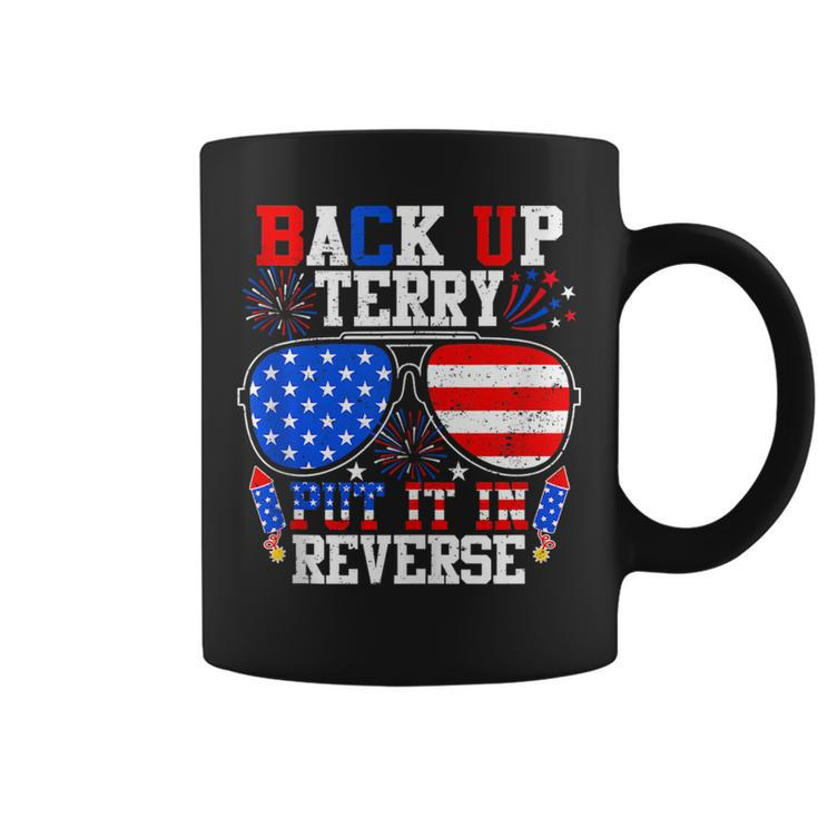 Back Up Terry Put It In Reverse  4Th Of July Us Flag  Coffee Mug