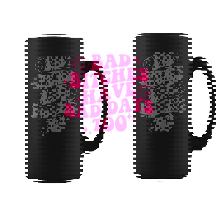 Bad Bitches Have Bad Days Too Retro Funny Saying Wavy Coffee Mug
