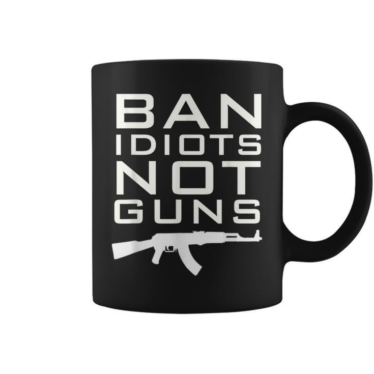 Ban Idiots Not Guns T 2Nd Amendment Rights Coffee Mug