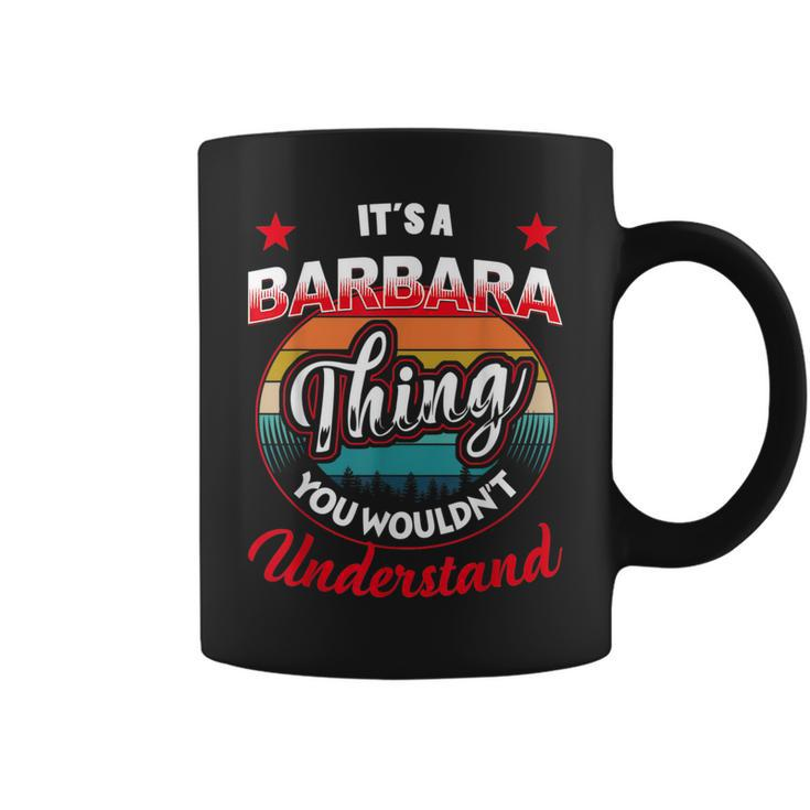 Barbara Name  Its A Barbara Thing Coffee Mug