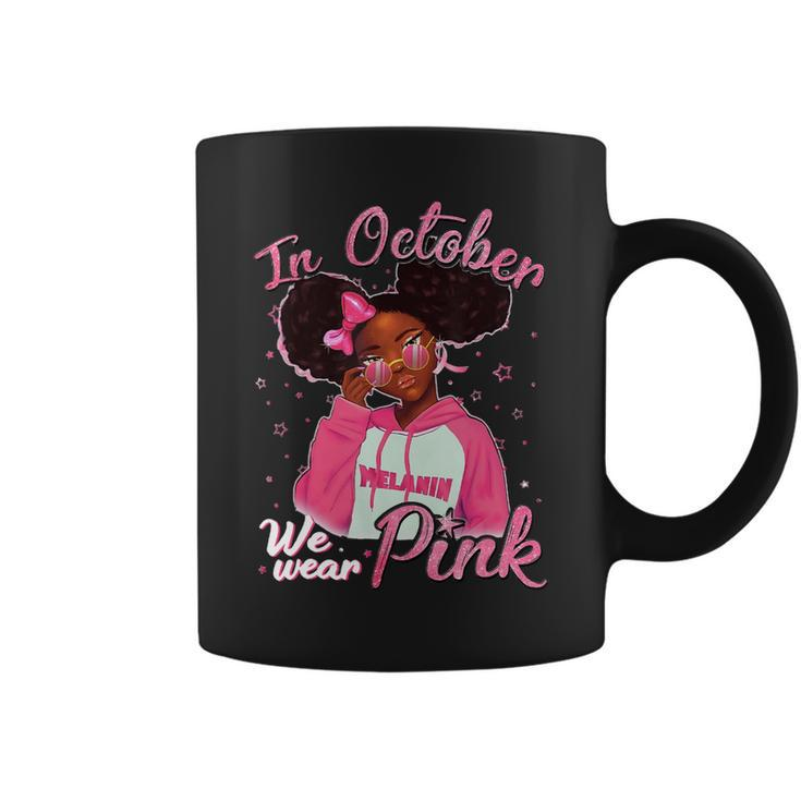 Bc Breast Cancer Awareness In October We Wear Pink Black Girl Cancer Coffee Mug