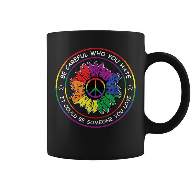Be Careful Who You Hate Gay Pride Sunflower Peace Flag Lgbtq  Coffee Mug