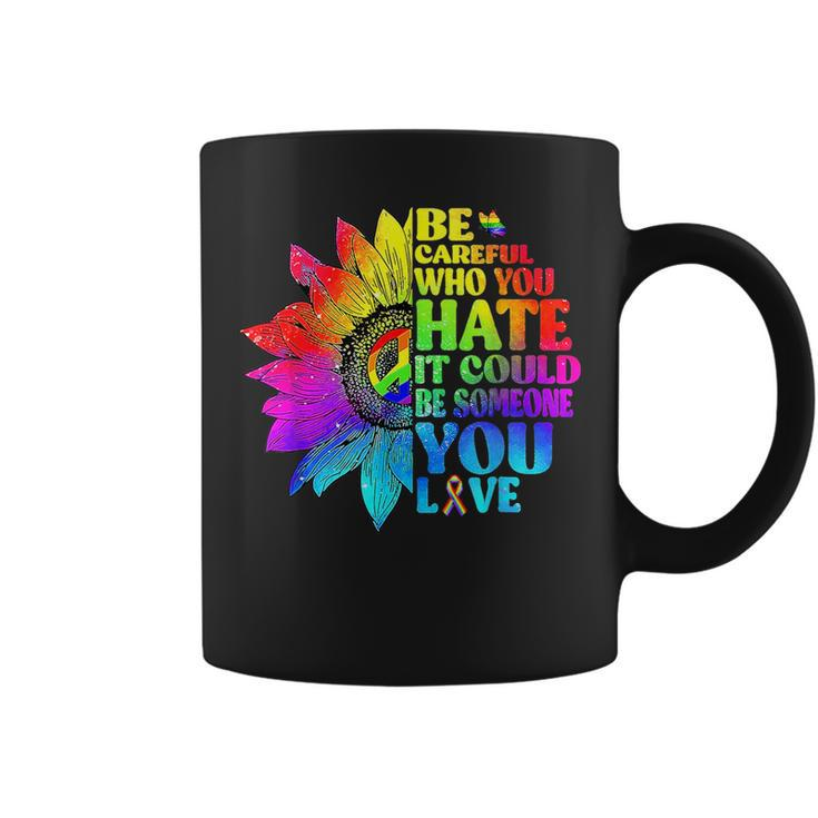Be Careful Who You Hate It Could Be Someone Lgbt Tie Dye  Coffee Mug