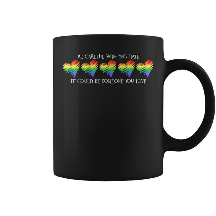 Be Careful Who You Hate Pride Heart Gay Pride Ally Lgbtq  Coffee Mug