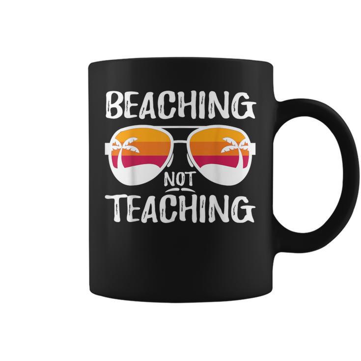 Beaching Not Teaching Teacher Beach Vacation Coffee Mug