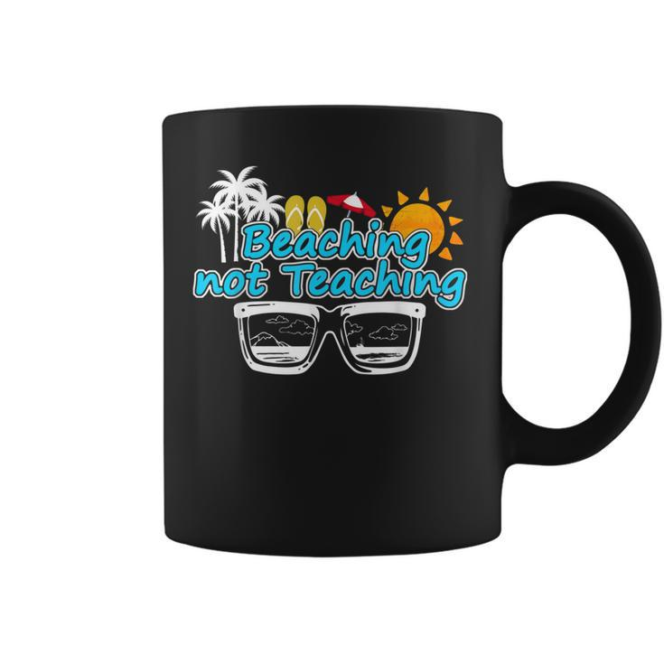 Beaching Not Teaching Summer Break Teacher Vacation Coffee Mug