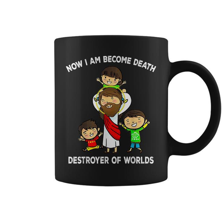 Now I Am Become Death Destroyer Worlds Funny Quote Jesus  I Am Gifts Coffee Mug