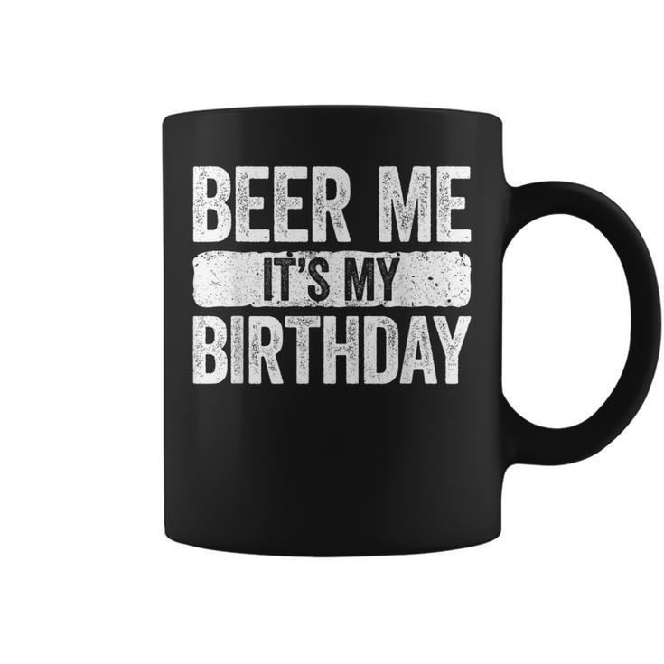 Beer Me It's My Birthday Drinking Coffee Mug