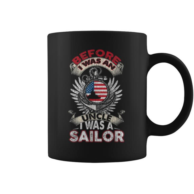 Before I Was An Uncle I Was A Sailor Us Navy Veteran  Coffee Mug