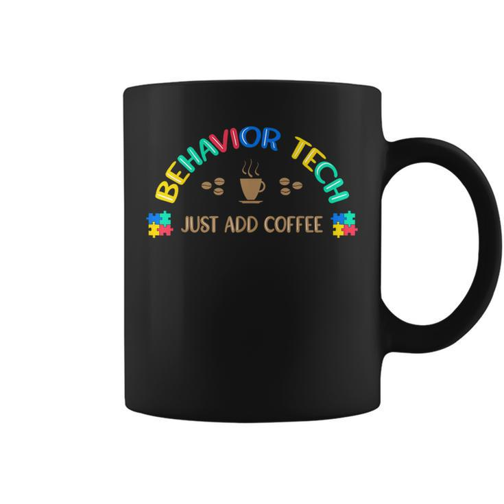 Behavior Technician Just Add Coffee Rbt Behavior Therapist  Coffee Mug