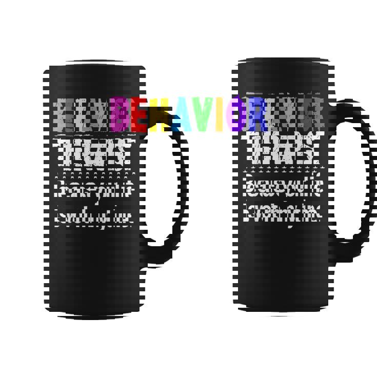 Behavioral Therapist Worth My Time Rbt Analyst Behavior Tech Coffee Mug