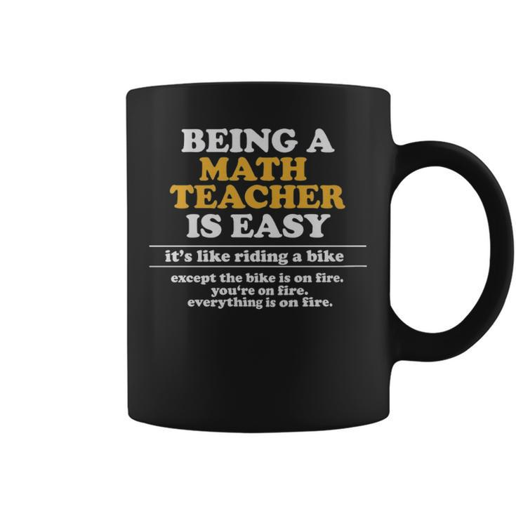 Being A Math Teacher Is Easy Math Teacher Meme  - Being A Math Teacher Is Easy Math Teacher Meme  Coffee Mug
