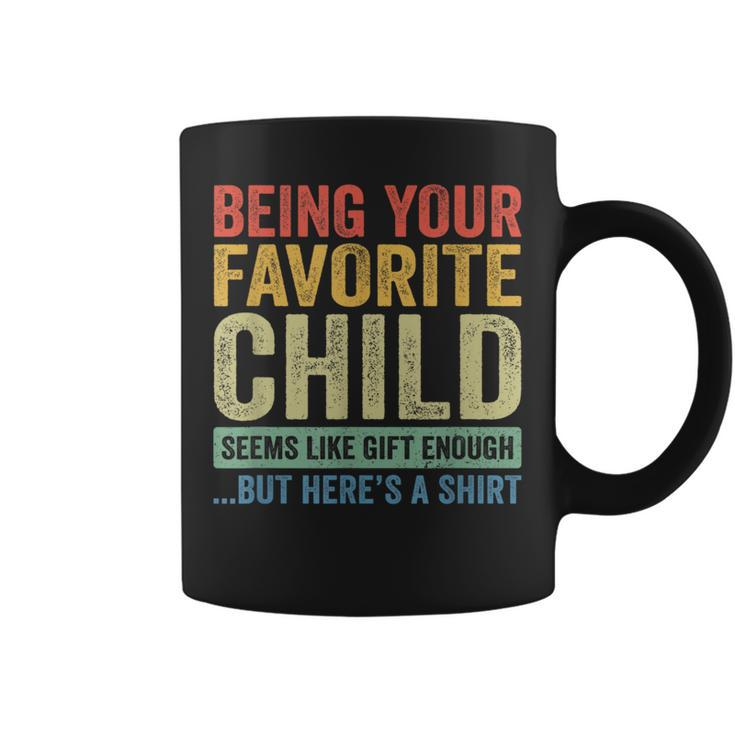 Being Your Favorite Child Vintage Funny Fathers Day Coffee Mug