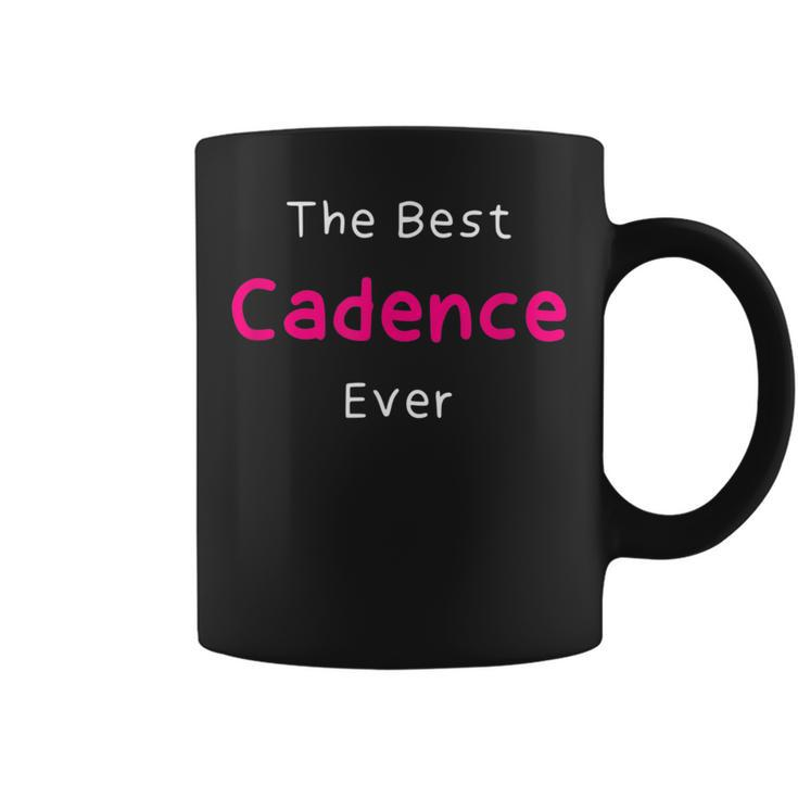 The Best Cadence Ever  Quote For Named Cadence Coffee Mug