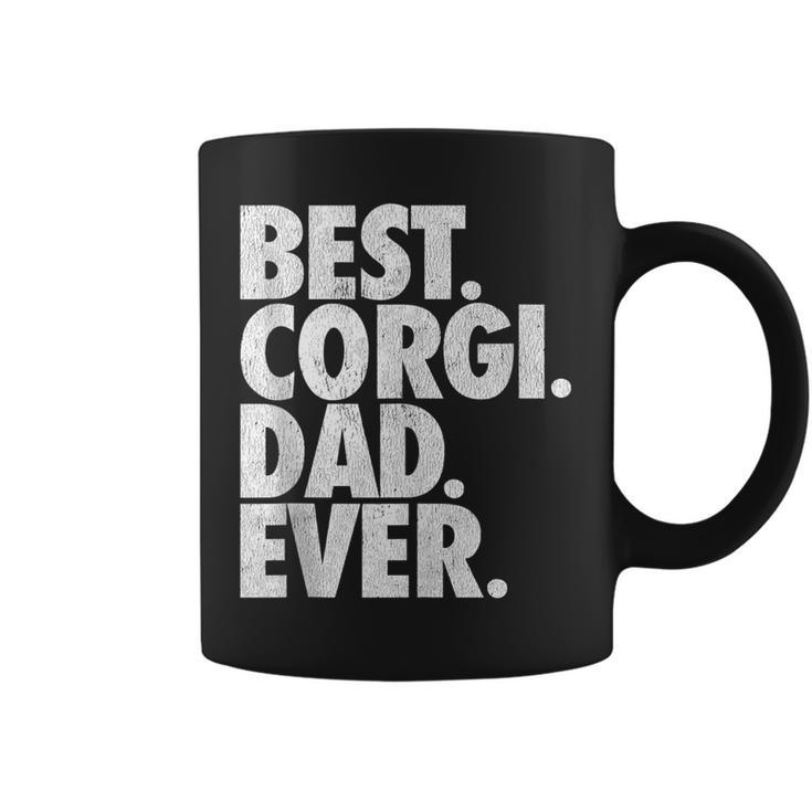 Best Corgi Dad Ever - Welsh Corgi Dad Dog Gift  Coffee Mug