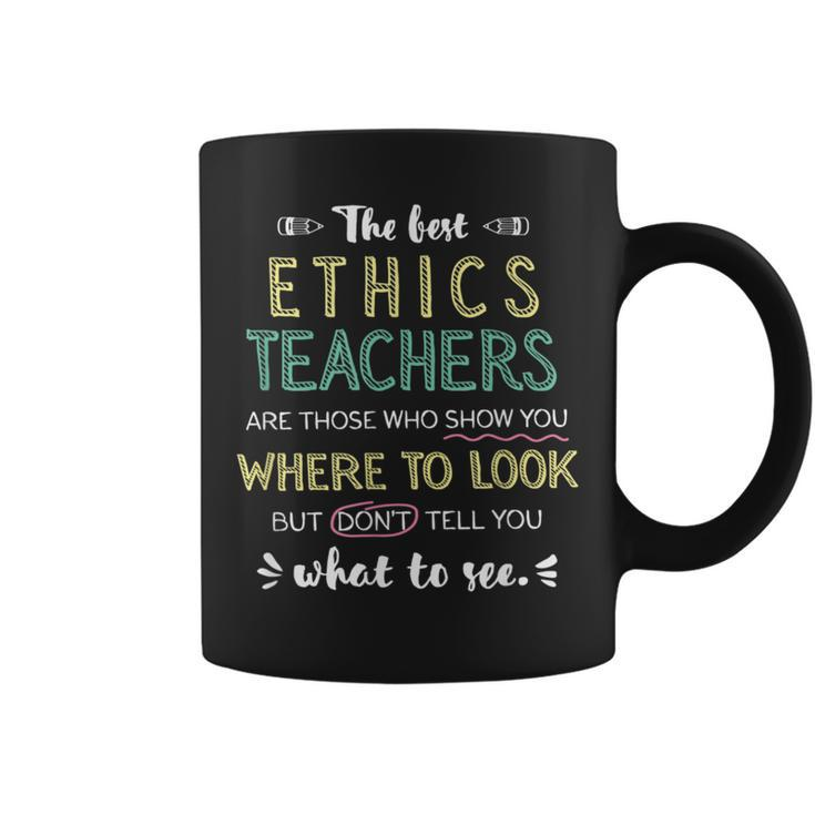 The Best Ethics Teachers Show Where To Look Quote Coffee Mug
