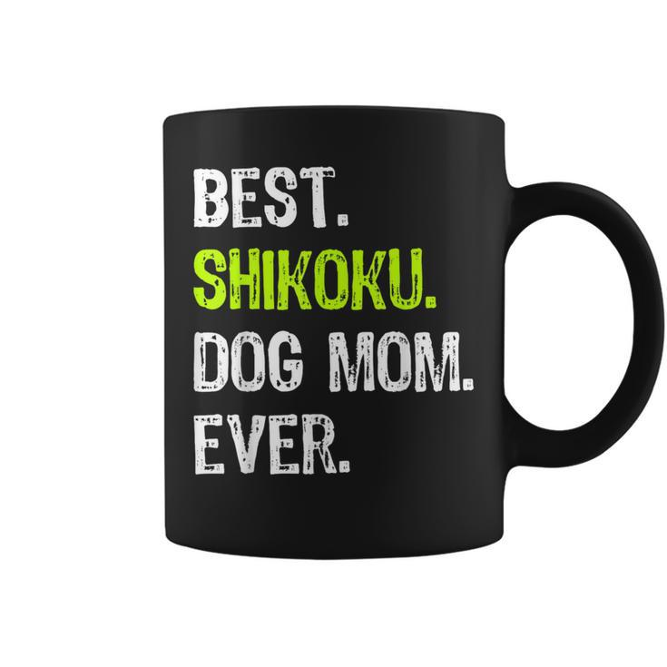 Best Shikoku Dog Mom Ever Dog Lovers Coffee Mug