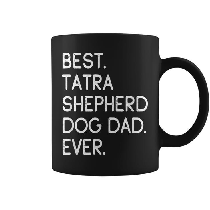 Best Tatra Shepherd Dog Dad Ever Polski Owczarek Podhalanski Coffee Mug