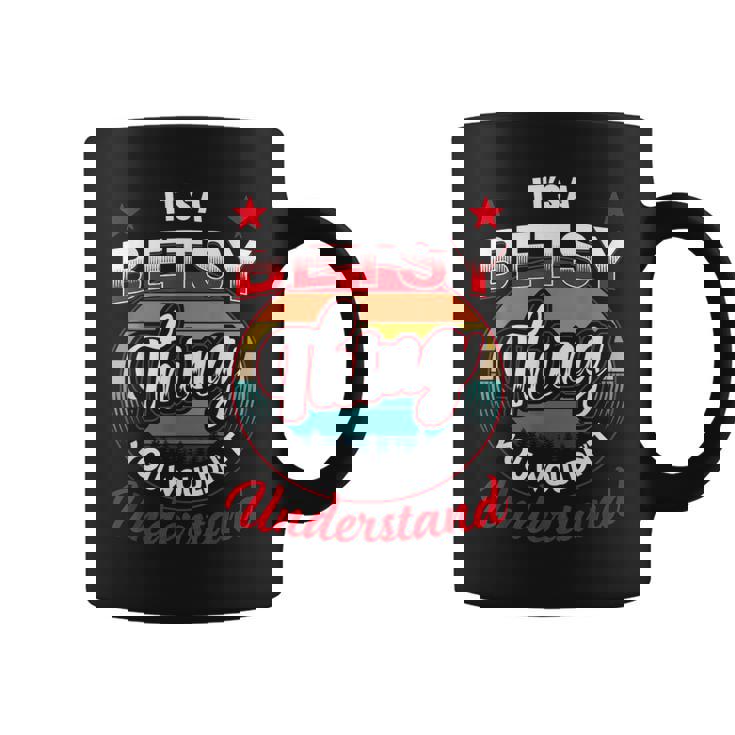 Betsy Retro Name Its A Betsy Thing Coffee Mug