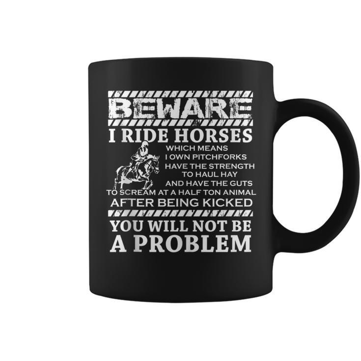 Beware I Ride Horses Horse Riding Equestrian For Girls Coffee Mug