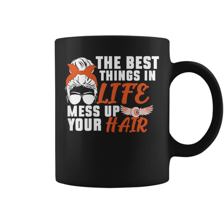 Biker Girl Best Things In Life Mess Up You Hair Motorcycle Gift For Womens Coffee Mug