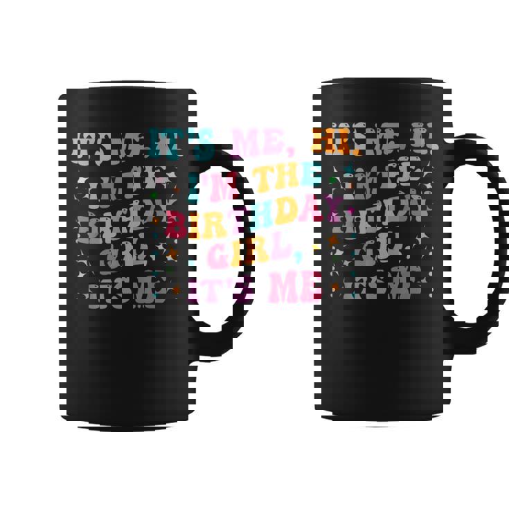 Birthday Party Groovy Its Me Hi Im The Birthday Girl Its Me Coffee Mug