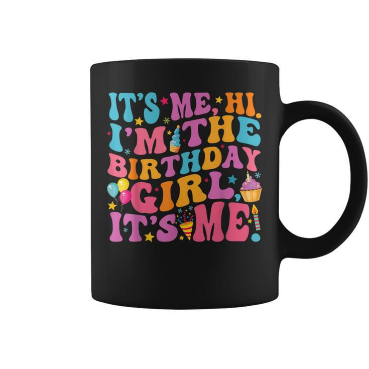 Birthday Party Its Me Hi Im The Birthday Girls Its Me Coffee Mug