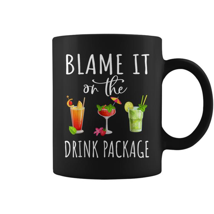 Blame It On The Drink Package Cruise Cruising Cruiser Coffee Mug